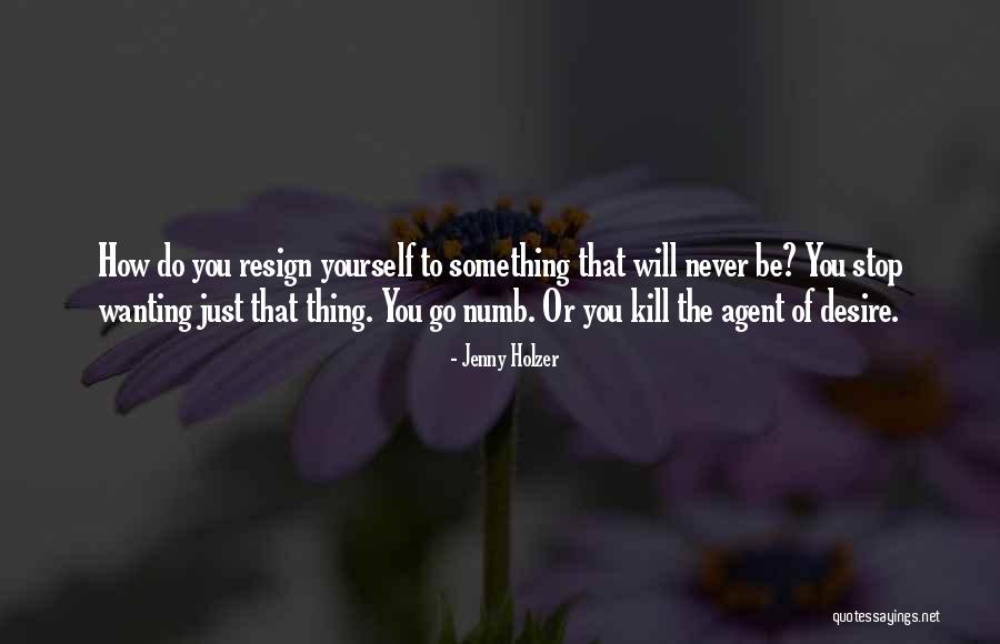 Something To Do Quotes By Jenny Holzer Something To Do Quotes By Jenny Holzer