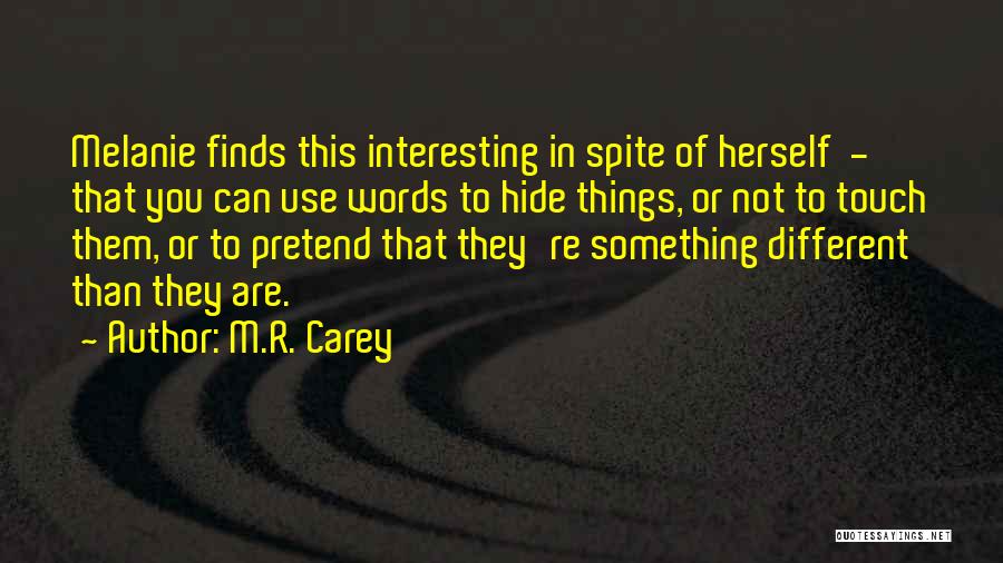 Something To Hide Quotes By M.R. Carey