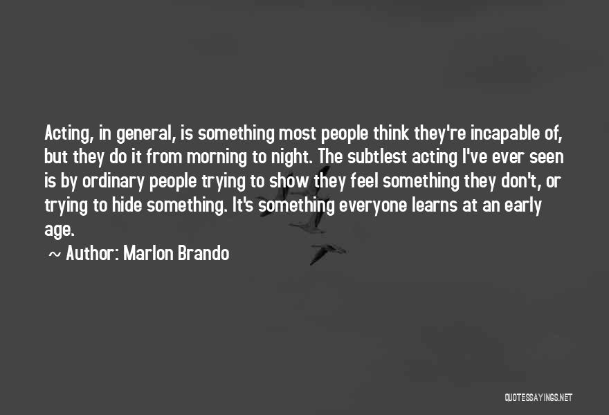 Something To Hide Quotes By Marlon Brando