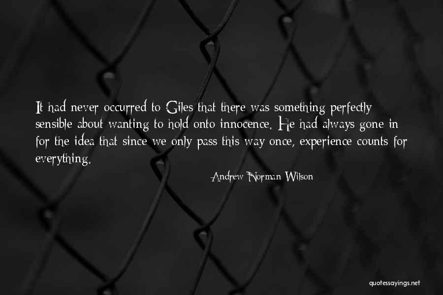 Something To Hold Onto Quotes By Andrew Norman Wilson Something To Hold Onto Quotes By Andrew Norman Wilson