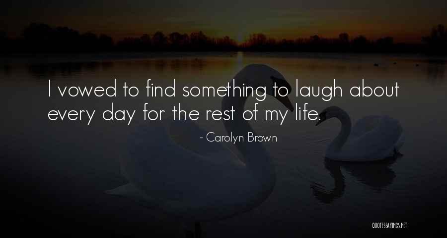 Something To Laugh About Quotes By Carolyn Brown Something To Laugh About Quotes By Carolyn Brown
