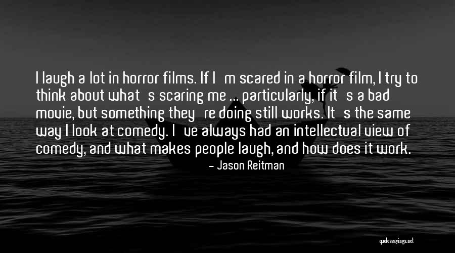 Something To Laugh About Quotes By Jason Reitman Something To Laugh About Quotes By Jason Reitman
