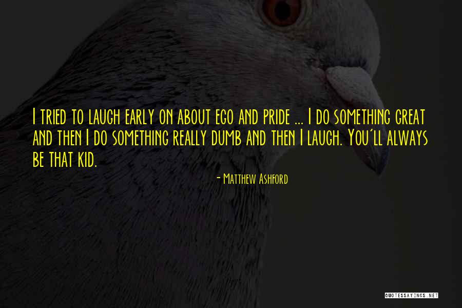 Something To Laugh About Quotes By Matthew Ashford Something To Laugh About Quotes By Matthew Ashford