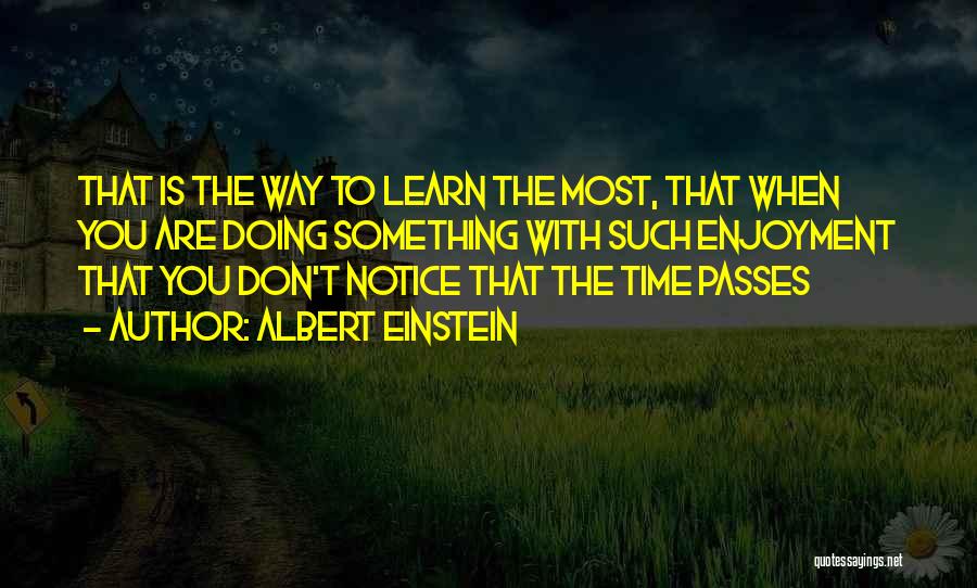 Something To Learn Quotes By Albert Einstein