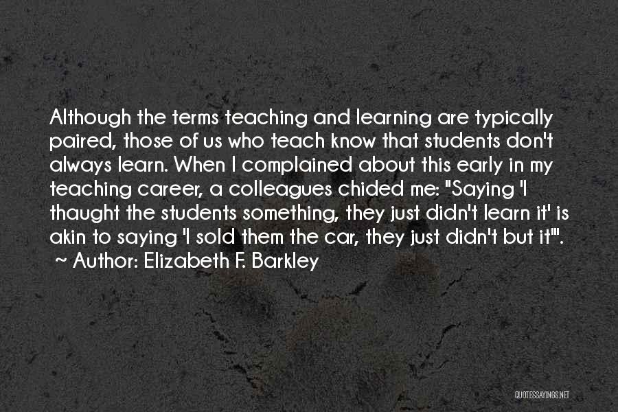 Something To Learn Quotes By Elizabeth F. Barkley