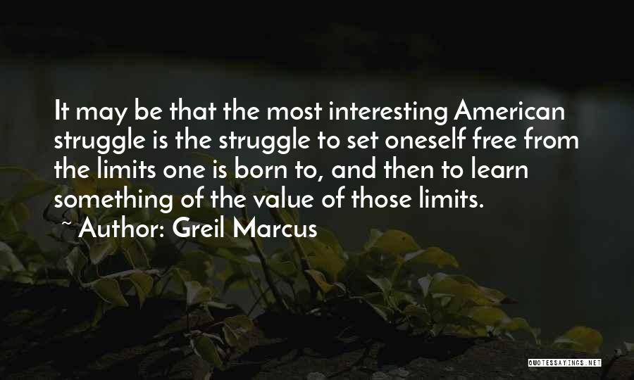 Something To Learn Quotes By Greil Marcus