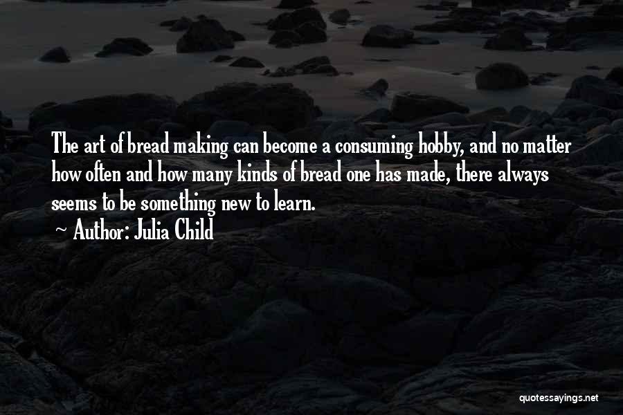 Something To Learn Quotes By Julia Child