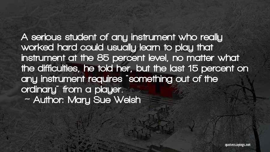 Something To Learn Quotes By Mary Sue Welsh