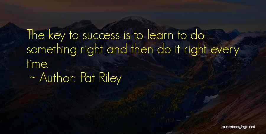 Something To Learn Quotes By Pat Riley