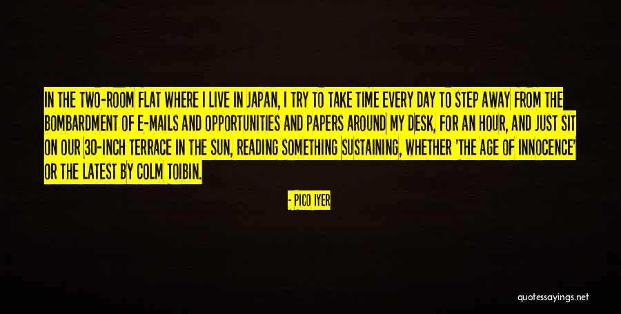 Something To Live By Quotes By Pico Iyer Something To Live By Quotes By Pico Iyer