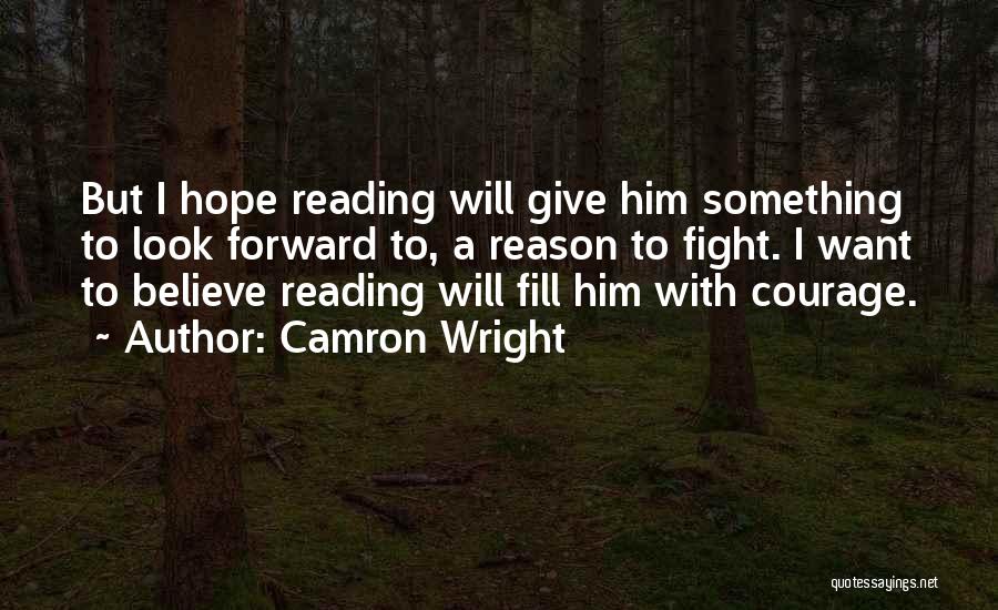 Something To Look Forward To Quotes By Camron Wright