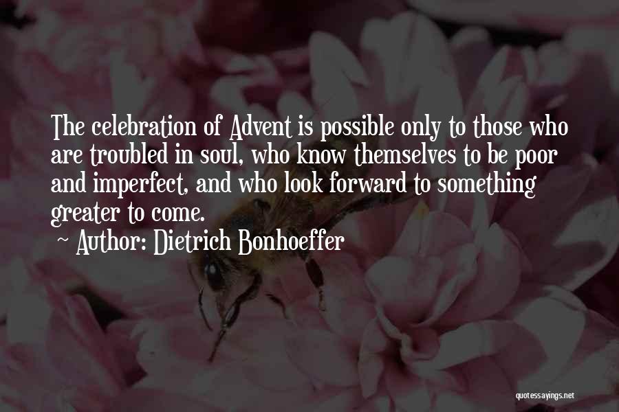 Something To Look Forward To Quotes By Dietrich Bonhoeffer