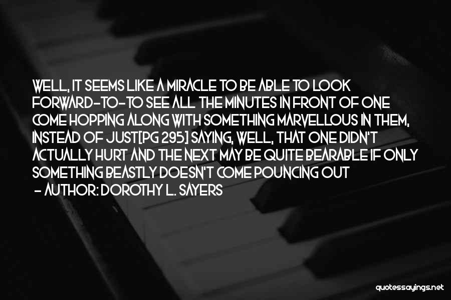 Something To Look Forward To Quotes By Dorothy L. Sayers