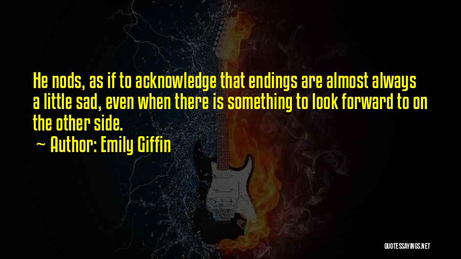 Something To Look Forward To Quotes By Emily Giffin