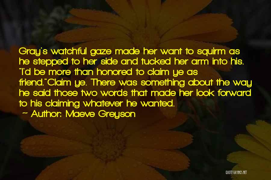 Something To Look Forward To Quotes By Maeve Greyson