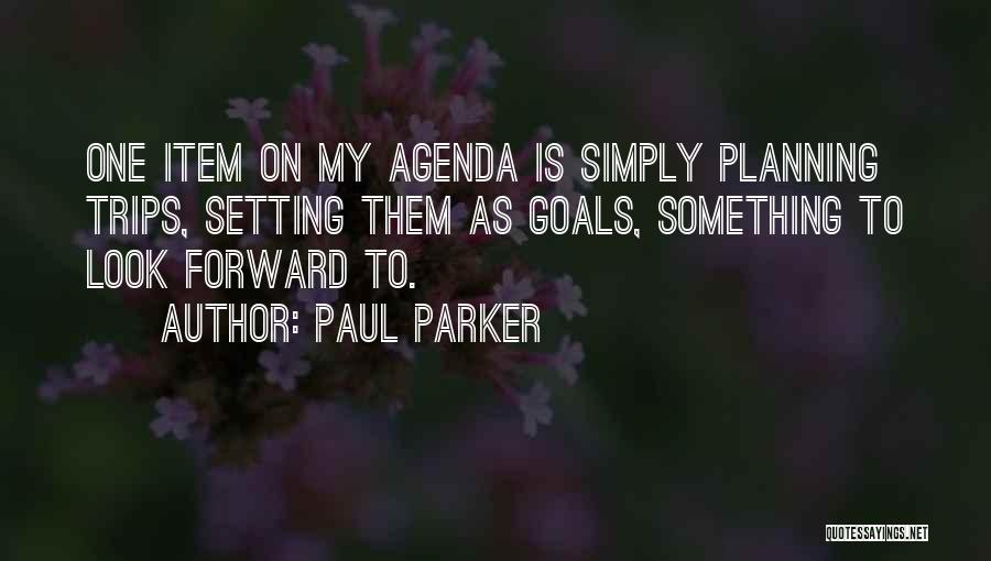 Something To Look Forward To Quotes By Paul Parker