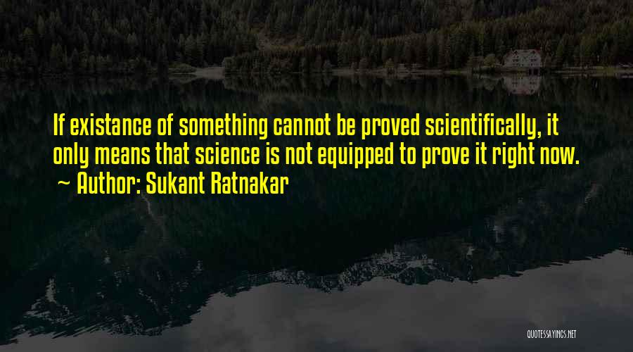 Something To Prove Quotes By Sukant Ratnakar