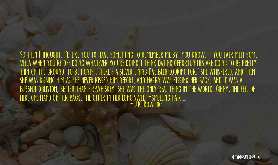 Something To Remember Me By Quotes By J.K. Rowling Something To Remember Me By Quotes By J.K. Rowling