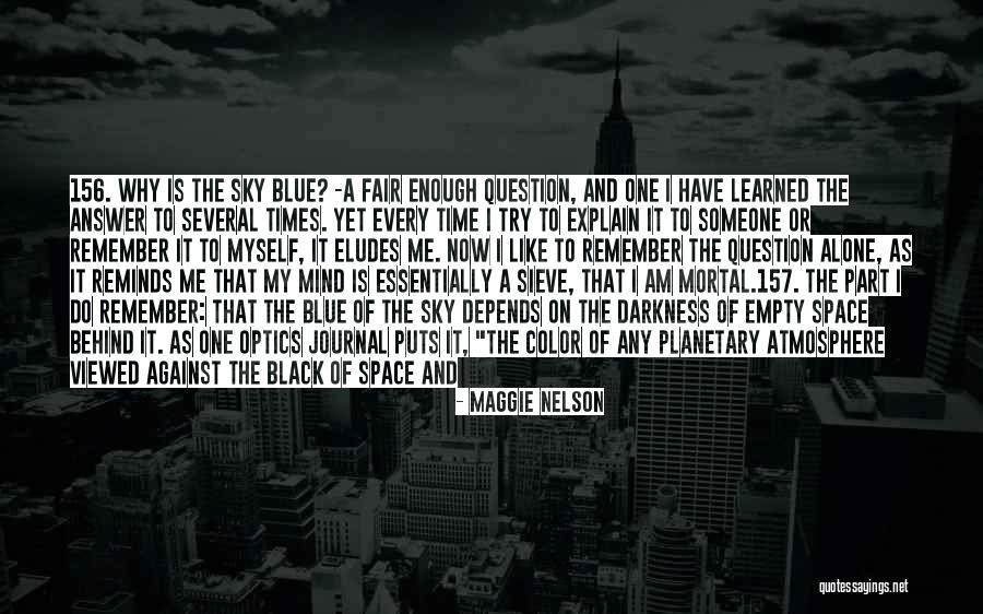 Something To Remember Me By Quotes By Maggie Nelson Something To Remember Me By Quotes By Maggie Nelson