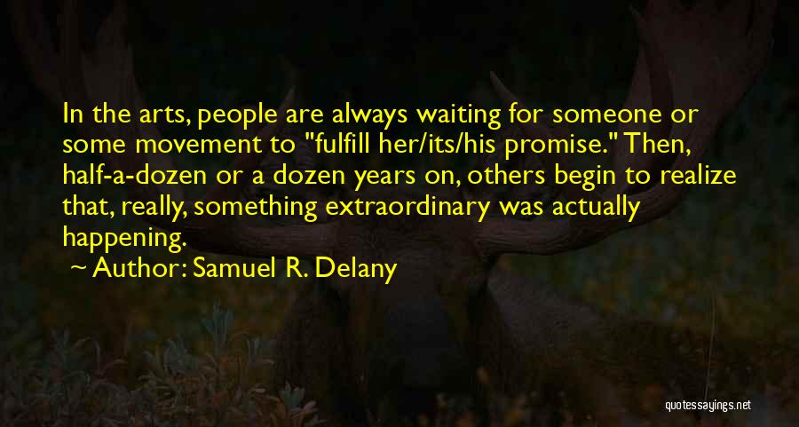 Something To Someone Quotes By Samuel R. Delany
