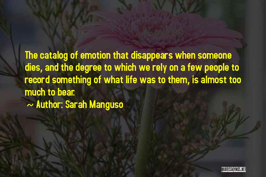 Something To Someone Quotes By Sarah Manguso