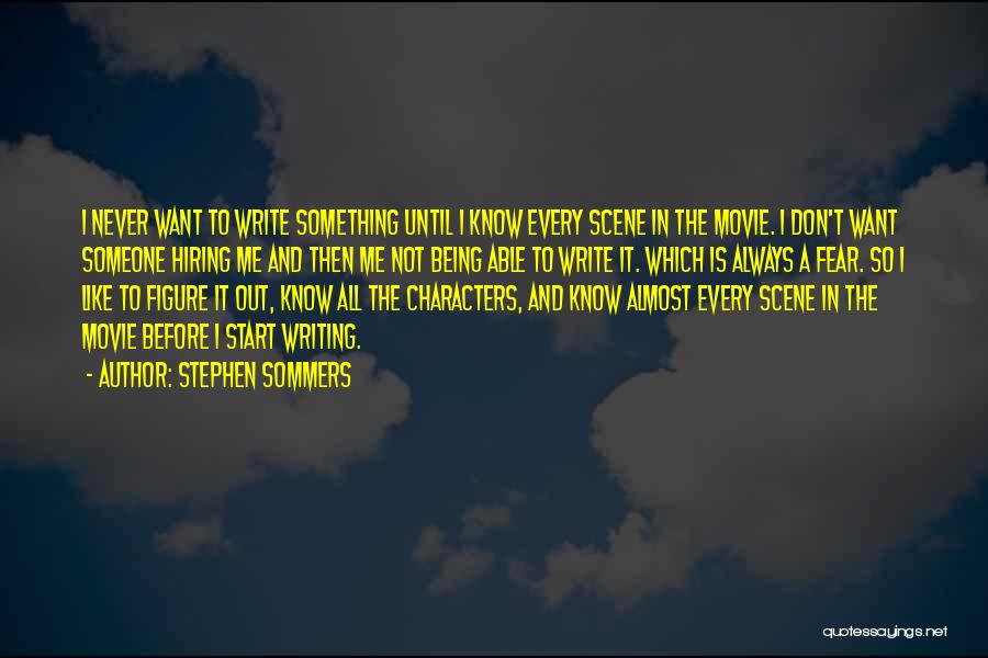 Something To Someone Quotes By Stephen Sommers