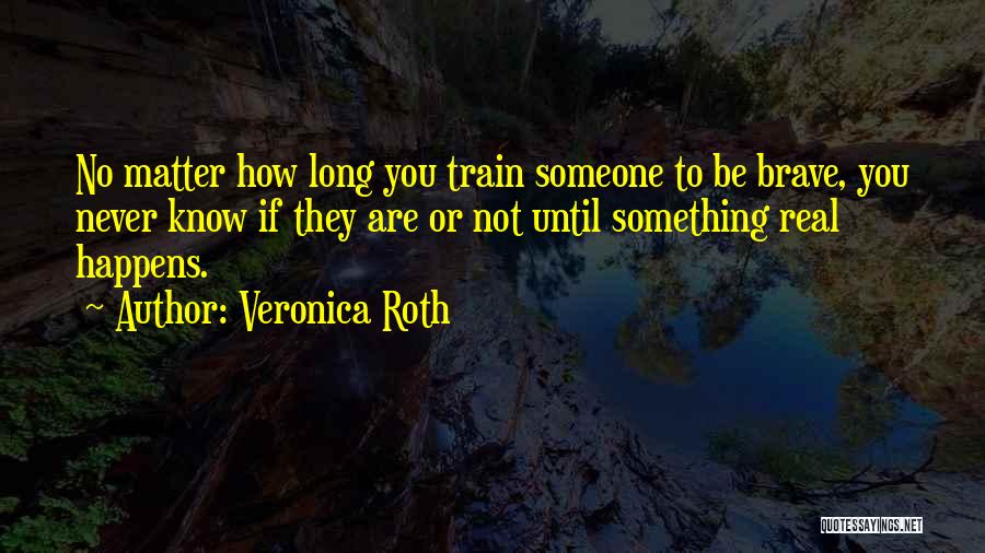 Something To Someone Quotes By Veronica Roth
