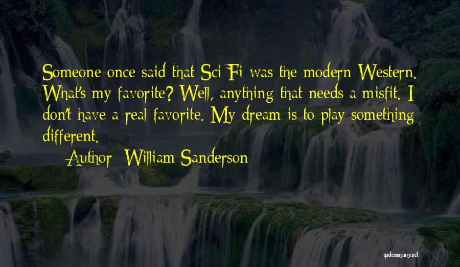 Something To Someone Quotes By William Sanderson