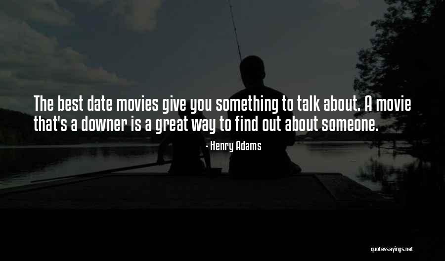 Something To Talk About Movie Quotes By Henry Adams Something To Talk About Movie Quotes By Henry Adams