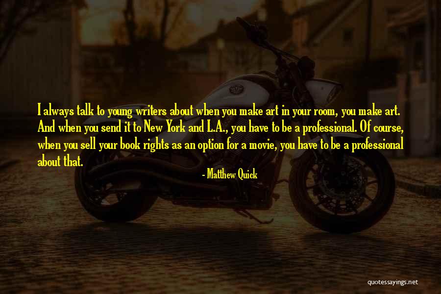 Something To Talk About Movie Quotes By Matthew Quick Something To Talk About Movie Quotes By Matthew Quick