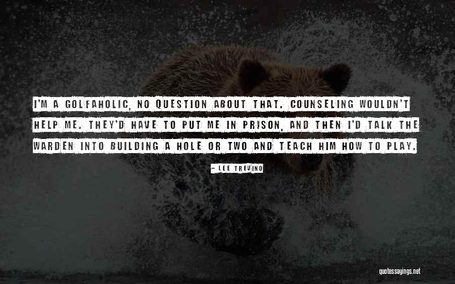 Something To Talk About Play Quotes By Lee Trevino Something To Talk About Play Quotes By Lee Trevino