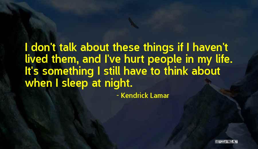 Something To Think About Life Quotes By Kendrick Lamar