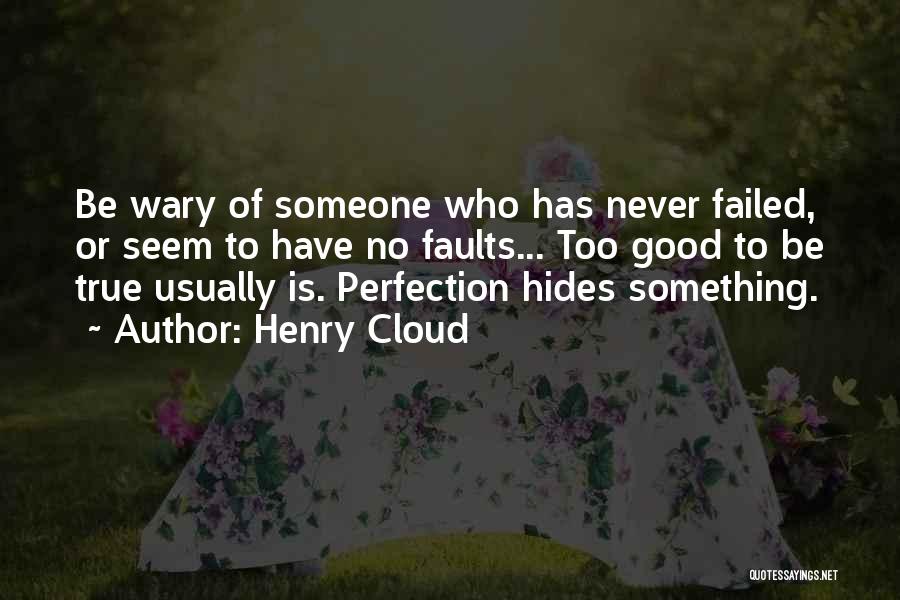 Something Too Good To Be True Quotes By Henry Cloud