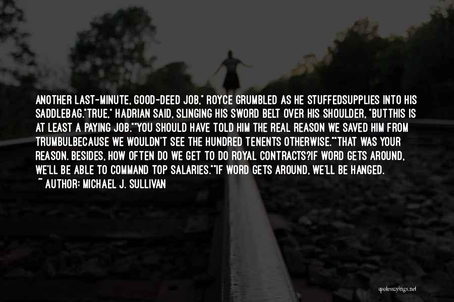 Something Too Good To Be True Quotes By Michael J. Sullivan