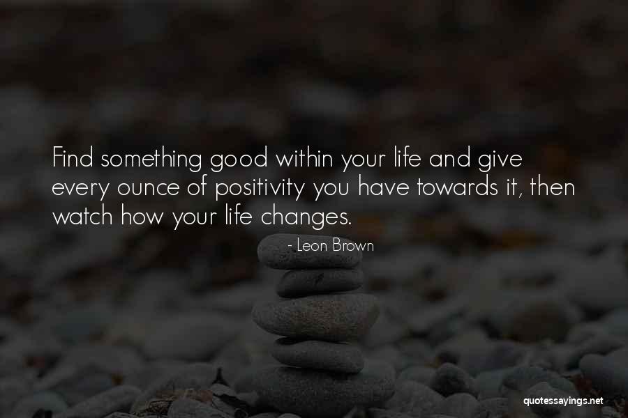 Something Within You Quotes By Leon Brown Something Within You Quotes By Leon Brown