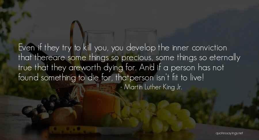 Something Worth Dying For Quotes By Martin Luther King Jr. Something Worth Dying For Quotes By Martin Luther King Jr.