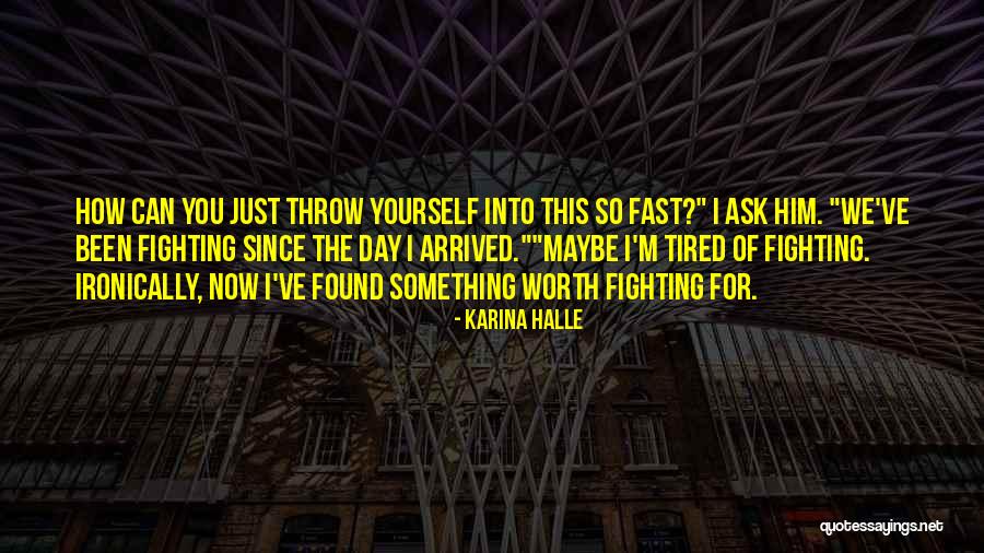 Something Worth Fighting For Quotes By Karina Halle Something Worth Fighting For Quotes By Karina Halle