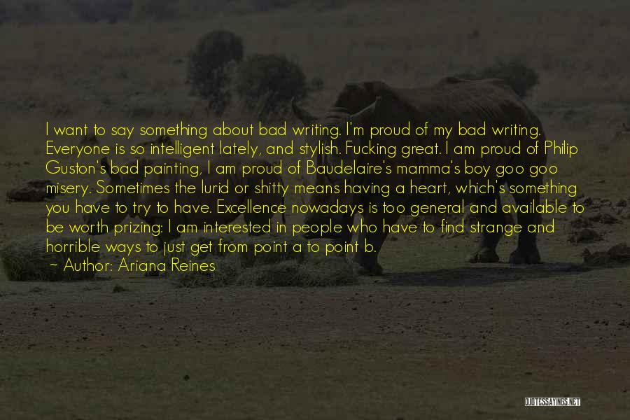 Something Worth Having Quotes By Ariana Reines