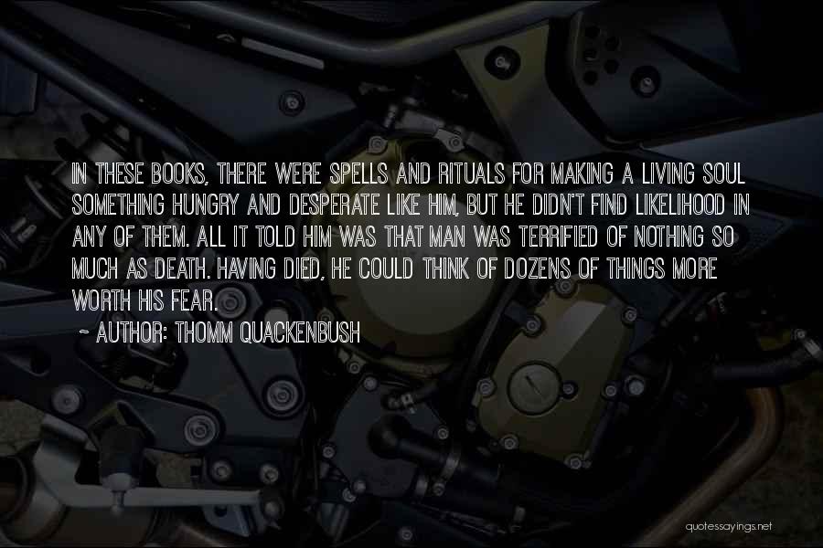 Something Worth Having Quotes By Thomm Quackenbush