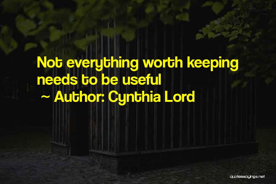 Something Worth Keeping Quotes By Cynthia Lord