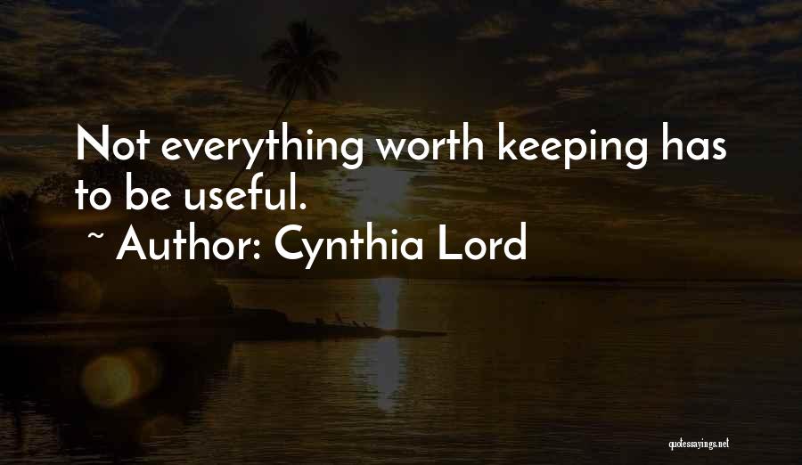Something Worth Keeping Quotes By Cynthia Lord