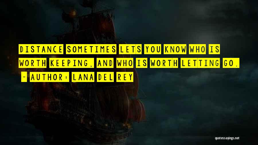 Something Worth Keeping Quotes By Lana Del Rey