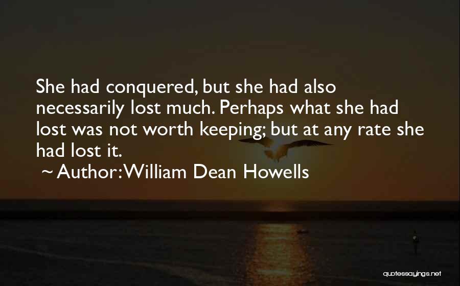 Something Worth Keeping Quotes By William Dean Howells