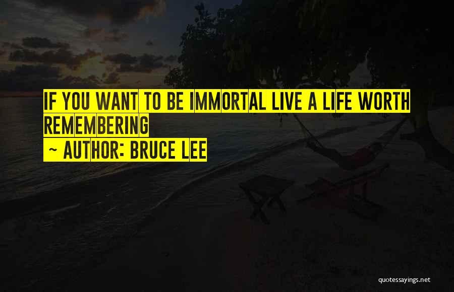 Something Worth Remembering Quotes By Bruce Lee