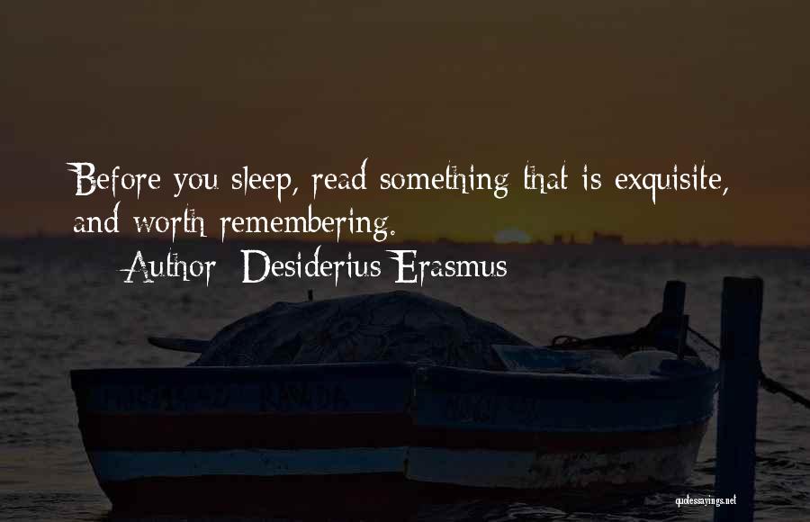 Something Worth Remembering Quotes By Desiderius Erasmus