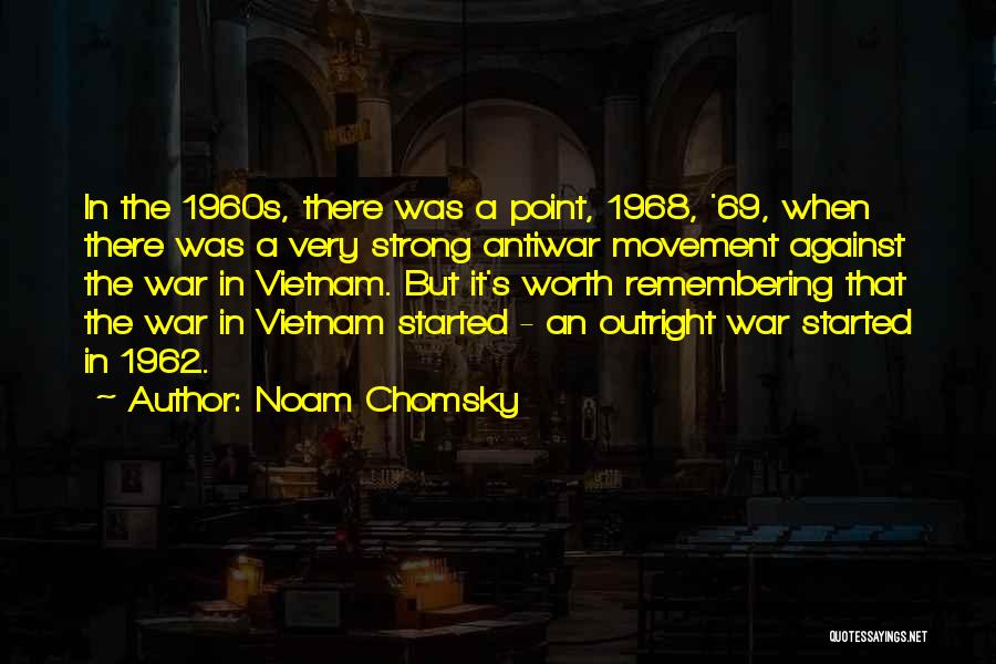 Something Worth Remembering Quotes By Noam Chomsky
