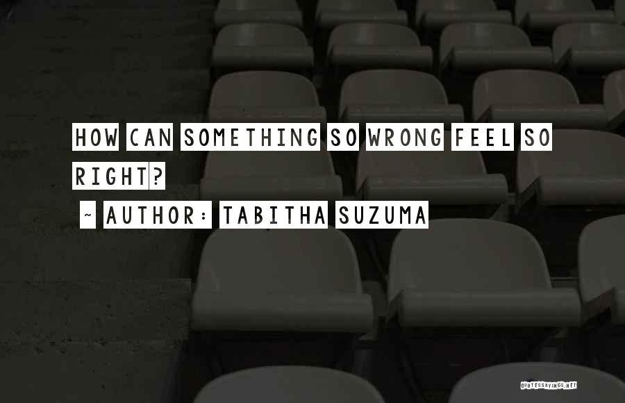 Something Wrong Feel So Right Quotes By Tabitha Suzuma