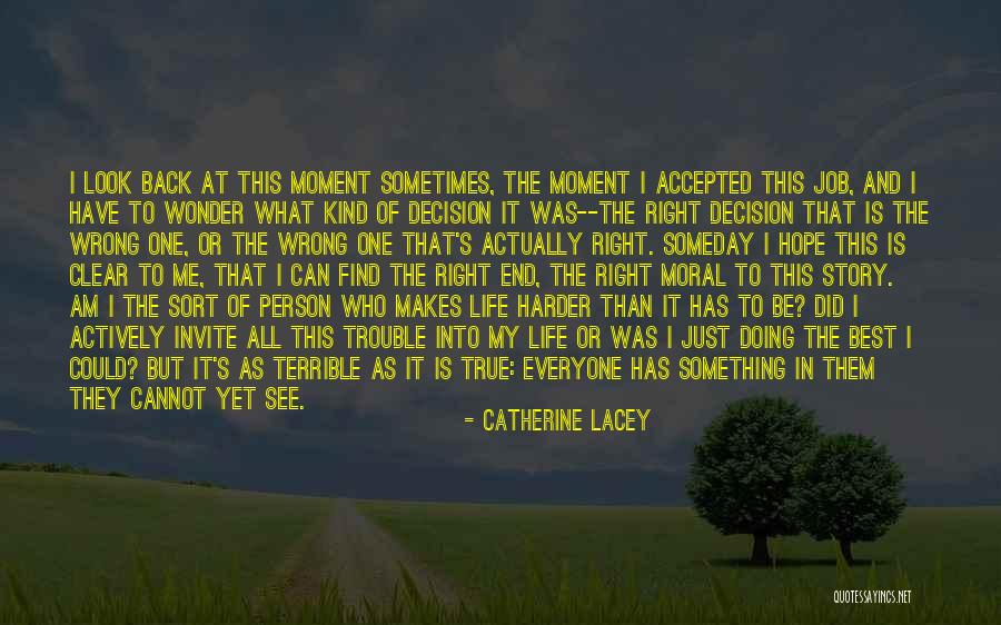 Something Wrong In My Life Quotes By Catherine Lacey Something Wrong In My Life Quotes By Catherine Lacey
