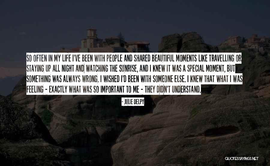 Something Wrong In My Life Quotes By Julie Delpy Something Wrong In My Life Quotes By Julie Delpy