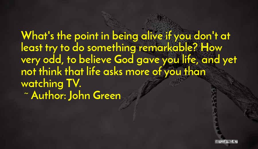 Something You Believe In Quotes By John Green